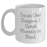 Funny Oral Surgeon Gifts for Him - I'm An Oral Surgeon. I Speak Fluently In genius. - White Coffee Mug, Microwave and Dishwasher Safe Gifts from Men to Oral Surgeon - Main